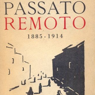 Passato remoto (1885 - 1914). Prima edizione.