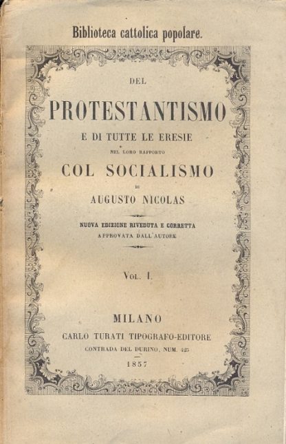 Del Protestantismo e di tutte le eresie nel loro rapporto col socialismo. Primo vol.
