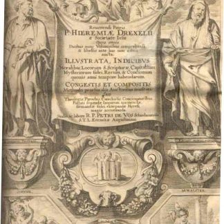 Opera Omnia. Duobus nunc Voluminibus comprehensa & libellis ante hac non editis aucta. Illustrata, Indicibus, Moralibus, Locorum S. Scripturae, Capitalium Mysteriorum fidei, Rerum & Concionum quovis anni tempore habendarum. Congestis et Compositis.