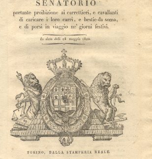 Manifesto senatorio portante proibizione ai carrettieri e cavallanti di caricare i loro carri e bestie da soma e di porsi in viaggio ne' giorni festivi... 28 maggio 1822.