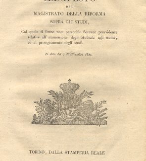 Manifesto del magistrato della Riforma sopra gli Studi, col quale si fanno note parecchie Sovrane provvidenze relative all'ammessione degli studenti agli esami, ed al proseguimento degli studi ... 7 dicembre 1821.