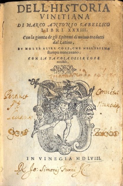 Dell'Historia Vinitana. Libri XXXIII. Con la giunta de gli Epitomi di nuovo tradotti dal Latino, et molte altre cose, che nell'ultima stampa mancavano. Con la tavola delle cose notabili.