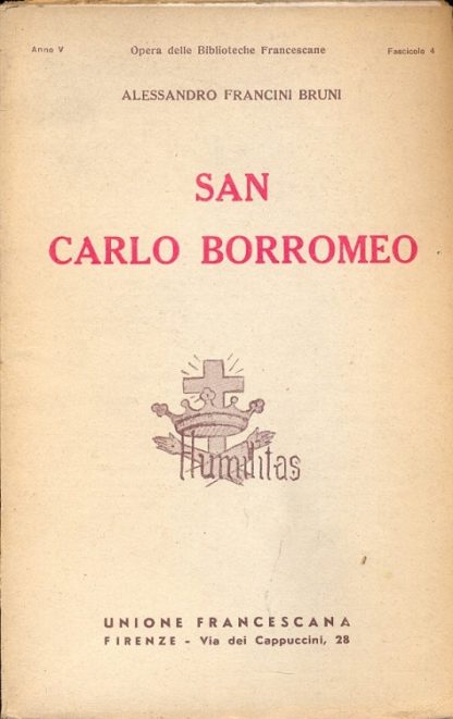 San Carlo Borromeo 1538-1584 (Opere delle Biblioteche Francescane - fascicolo 4).
