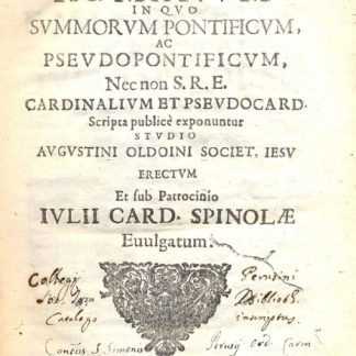 Athenaeum Romanum in quo Summorum Pontificum, ac pseudopontificum, Nec non S. R. E. Cardinalium et pseudocard. Scripta publicé exponuntur. Erectum et sub patrocinio Iulii Card. Spinolae Evulgatum.