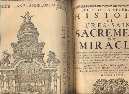 Venerable Histoire du Tres Saint Sacrament de Miracle, notablement amelioree & augmentee en cette nouvelle edition de plusieurs Preuves, Temoignages & circostances curieuses, qui n'ont jamais été mises au jour cy-devant. Le tout tiré de plusieurs Autheurs affidez & approuvez. Enrichie de tres Belles figures en taille douce. Composee en Flamand par Pierre De Cafmeyer, pretre e chanoine de l'eglise Collegiale de SS. Michel & Gudule, E traduite en francois par G.D.B. Premiere edition.