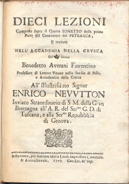 Dieci lezioni composte sopra il Quarto Sonetto della prima parte del Canzoniere del Petrarca, e recitate nell'Accademia della crusca dall'Autore.