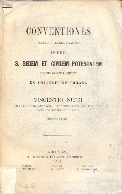 Conventiones de rebus ecclesiasticis inter S.Sedem et Civilem Potestatem variis formis initae ex collectione romana a Vincentio Nussi.