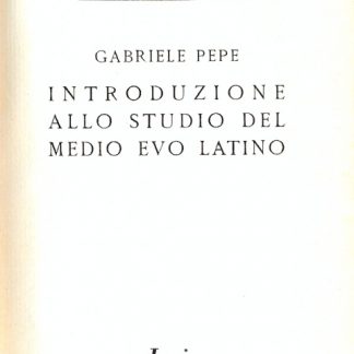 Introduzione allo studio del Medio Evo Latino (Biblioteca Storica diretta da Adolfo Omodeo. "Introduzione e Manuali", n. 1).