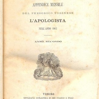 Il Predicatore Cattolico. (Appendice mensile del periodico torinese "L'Apologista" nell'anno 1862-1863).