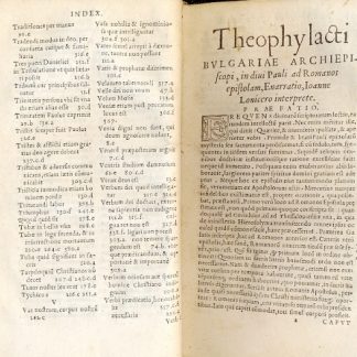 Theopylacti Bulgariae Archiepiscopi in omnes D. Pauli Apostoli Epistolas Enarratione, iam recens ex vetustissimo archetypo Graeco per Ioannem Lonicerum fidelissime in Latinum conversae.