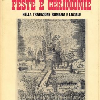 Feste e cerimonie nella tradizione romana e laziale.