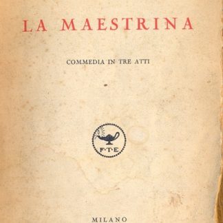 La maestrina. Commedia in tre atti.