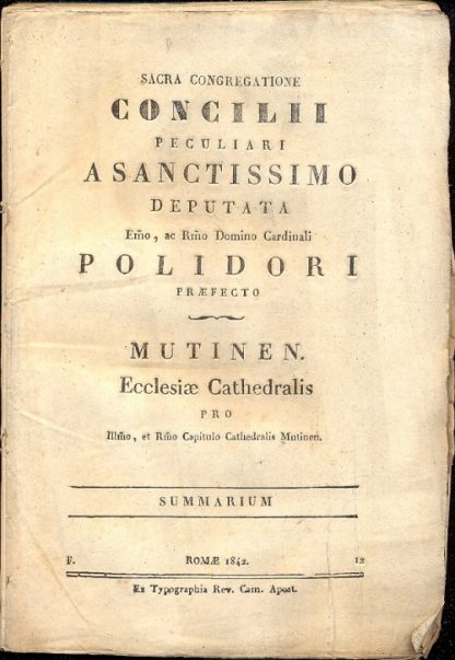 Sacra Congrecatione concilii Peculiari A Sanctissimo Deputata. Mutinem Ecclesiae Cathedralis. Summarium.