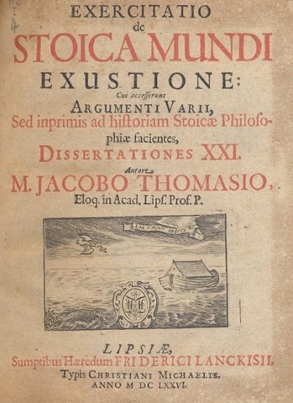 Exercitatio de Stoica Mundi exustione cui accesserunt argumenti varii, sed inprimis ad historiam stoicae philosophiae facientes dissertationes XXI.