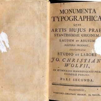 Monumenta typographica, quae artis hujus praestantissimae originem, laudem et abusum posteris produnt.