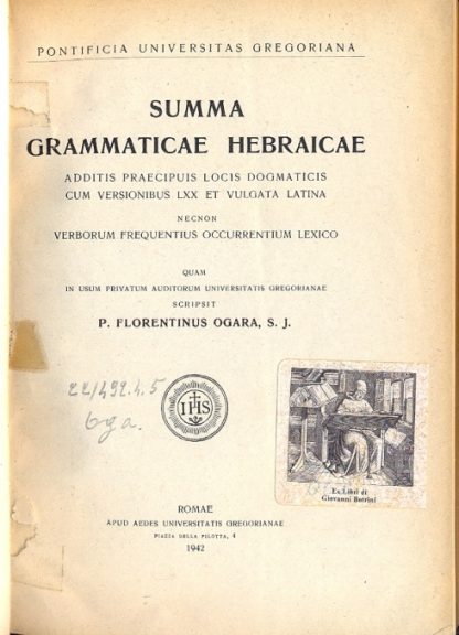 Summa grammaticae hebraicae additis praecipuis locis dogmaticis cum versionibus LXX et vulgata latina necnon verborum frequentius occurrentium lexico.
