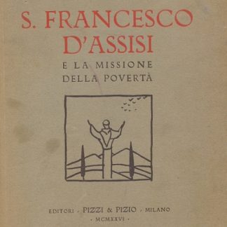 S. Francesco D'Assisi e la Missione della povertà.