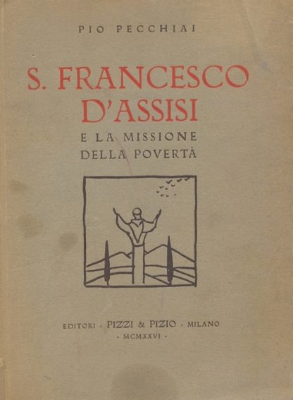 S. Francesco D'Assisi e la Missione della povertà.