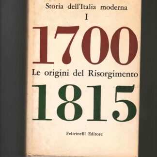 Storia dell'Italia moderna. I° vol., Le origini del Risorgimento.