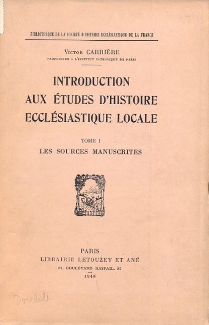 Introduction aux etudes d'histoire ecclèsiastique locale.