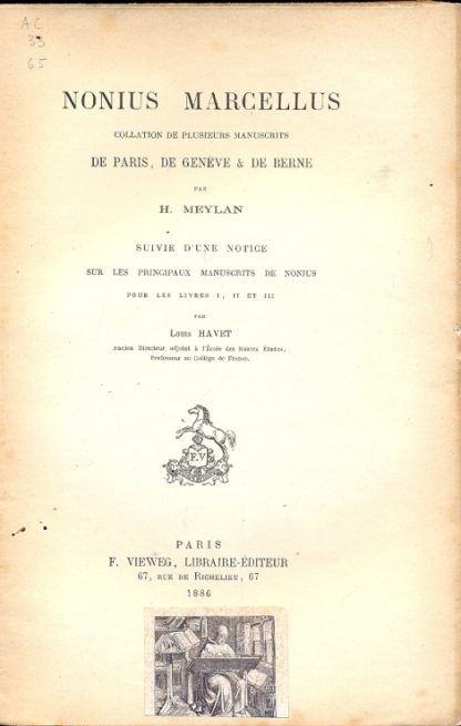 Nonius Marcellus. collation de plusieurs manuscrits de Paris, de Geneve e de Berne par H. Meylan. Suivie d'une notice sur les principaux manuscrits de nonius pour les livres I, II et III par Havet Louis.