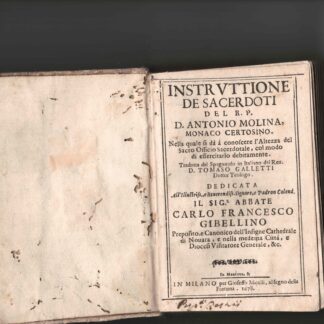Instruttione de sacerdoti. Nella quale si dà a conoscere l'Altezza del Sacro Officio Sacerdotale, col modo di esercitarlo debitamente.