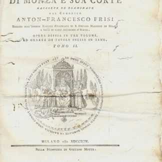 Memorie storiche di Monza e sua corte. Opera divisa in tre volumi ed ornata di tavole incise in rame. Volume II.