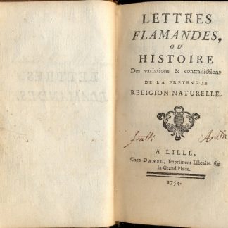 Lettres Flamandes ou histoire des variations e contradictions de la pretendue religion naturelle.
