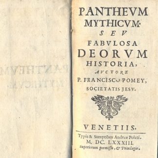 Pantheum mythicum seu fabulosa Deorum historia.