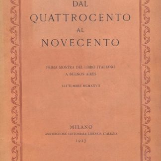 Dal Quattrocento al Novecento. Prima mostra del libro italiano a Buenos Aires.
