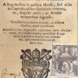 Constitutiones et decreta apostolica. A regularibus in publica Mensa, sive alias in capitulo ad hoc specialiter convocato, singulis annis, ac statutis temporibus legenda.