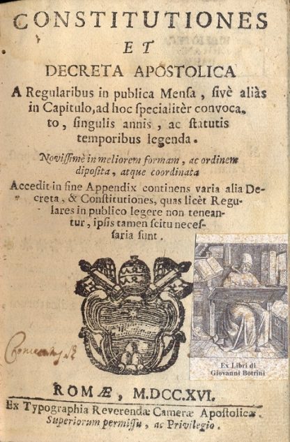 Constitutiones et decreta apostolica. A regularibus in publica Mensa, sive alias in capitulo ad hoc specialiter convocato, singulis annis, ac statutis temporibus legenda.