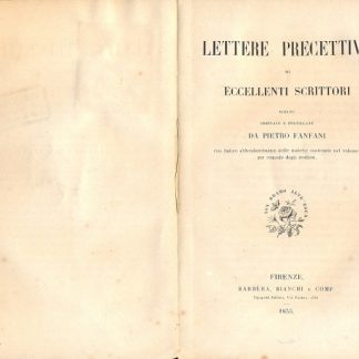 Lettere precettive di eccellenti scrittori. Scelte , ordinate e postillate dall'autore.