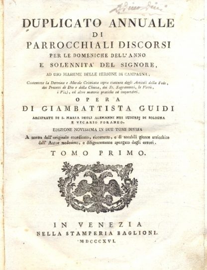 Duplicato annuale di Parrocchiali Discorsi per tutte le domeniche e solennità del Signore, ad uso massime delle persone di campagna.