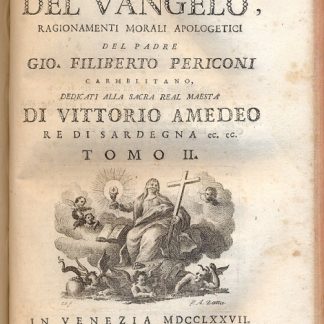 La ragion del Vangelo, ragionamenti morali apologetici. Dedicati alla Sacra Real Maestà di Vittorio Amedeo, Re di Sardegna.