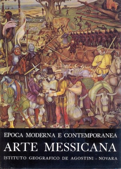 Arte Messicana. Epoca preispanica, Epoca coloniale, Epoca moderna e contemporanea.