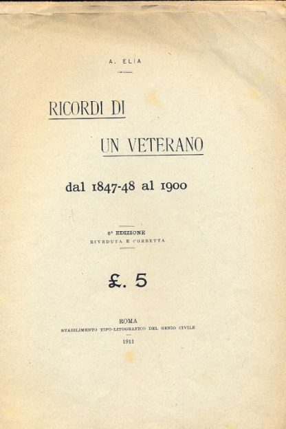 Ricordi di un veterano dal 1847- 48 al 1900. Sesta edizione riveduta e corretta.