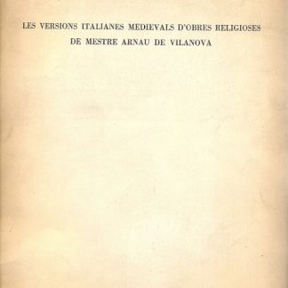 Les versions italianes medievals d'ombres religioses de Mestre Arnau de Vilanova. Estratto da "Archivio italiano per la storia della Pietà, Vol. I t. I.