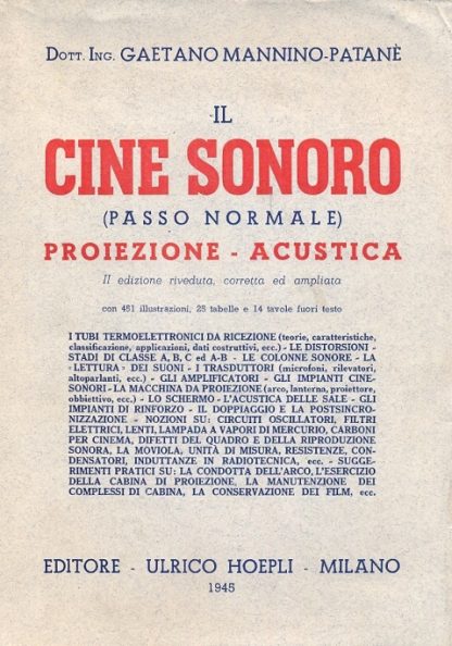 Il Cine Sonoro (passo normale). Proiezione acustica. II edizione riveduta corretta ed ampliata con 451 illustrazioni, 25 tabelle e 14 tavole fuori testo.