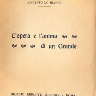 L'opera e l'anima di un grande.