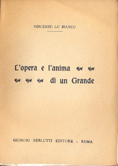 L'opera e l'anima di un grande.