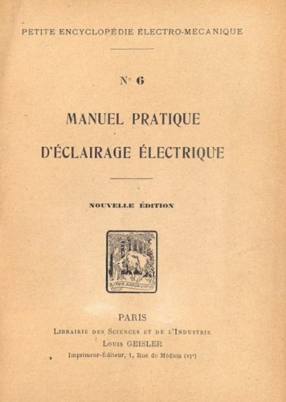 Manuel pratique d'eclairage electrique (Petite encyclopedie electro mecanique, n. 6)