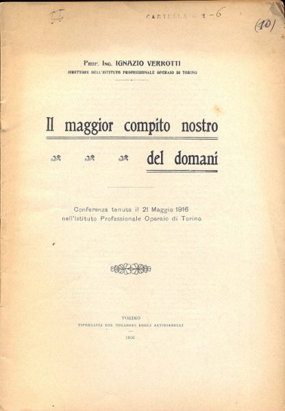 Il maggior compito nostro del domani. Conferenza tenuta il 21 maggio 1916 nell'Istituto Professionale Operaio di Torino.