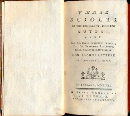 Versi sciolti di tre eccellenti moderni autori. Con alcune lettere all'Arcadia di Roma.