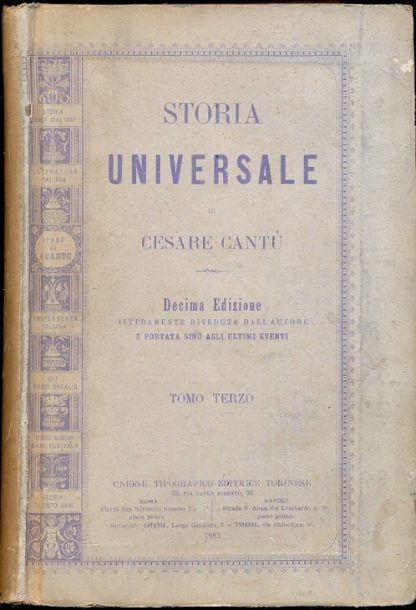 Storia Universale. Decima edizione torinese interamente riveduta dall'autore e portata sino agli ultimi eventi.