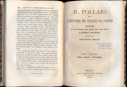 Il pollaio, ossia l'industria dei volatili da cortile. Parte prima: galli, galline e capponi. Parte seconda: oche, anitre e tacchini.