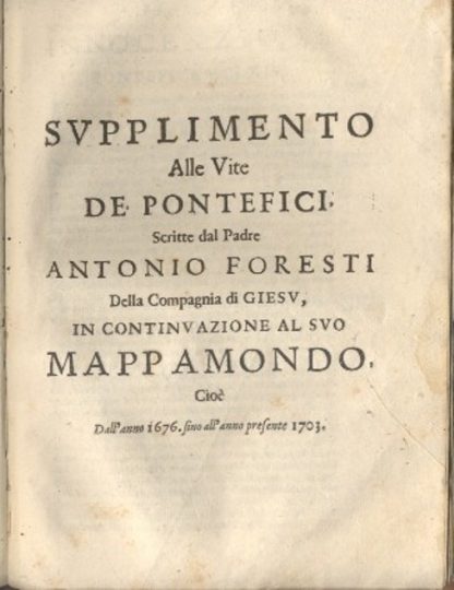 Le Vite dei Sommi Pontefici, dal Salvator Nostro sino a Paolo II. Accresciute con quelle de Papi Moderni da Sisto Quarto fino ad Alessandro VII , regnante. Con le annotazioni del Panuinio e con la Cronologia Ecclesiastica dell'istesso, ampliata da Bartolomeo Dionigi, da Lauro Testa, da Francesco Tomasuccio, e dal sudetto Bagatta, fino all'anno 1663. Aggiuntovi anco in questa ultima impressione la vita del Platina scritta diffusamente dal Sign. Nicolangelo Caferri. Con i nomi, cognomi e patrie di tutti li cardinali, e tre copiose tavole; una de' Papi, la seconda de' Cardinali, e la terza delle Cose Notabili.