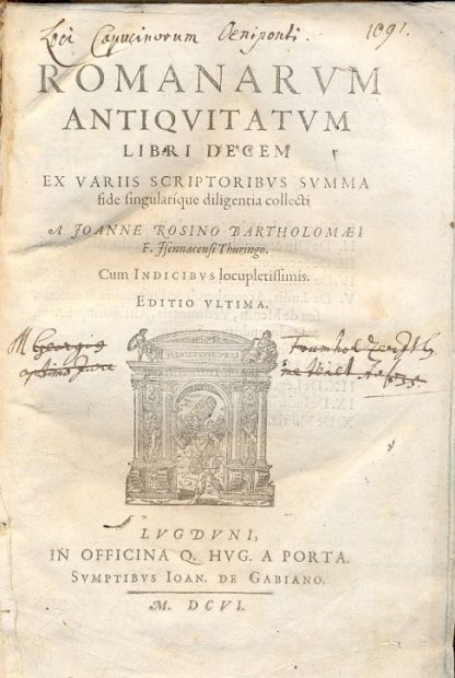 Romanarum antiquitatum. Libri decem ex variis scriptorubus summa fide singularique diligentia collecti. Cum indicubus locupletissimis. Editio ultima.