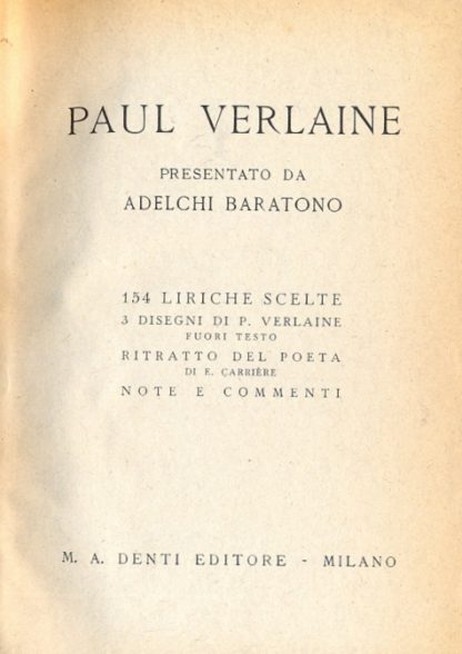Paul Verlaine. Presentato da Adelchi Baratono. 154 liriche scelte , 3 disegni di P. Verlaine.