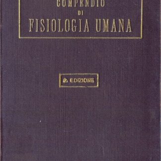 Compendio di fisiologia umana. Ad uso degli studenti di medicina e medici pratici.